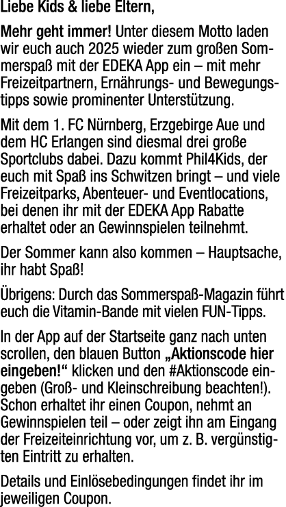 Liebe Kids & liebe Eltern, Mehr geht immer! Unter diesem Motto laden wir euch auch 2025 wieder zum gro en Sommerspa ...