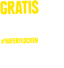 Gratis GUT&G NSTIG Haferflocken Aktionscode: #HAFERFLOCKEN Rabatt einmalig einl sbar bis zum 30.09.2025.