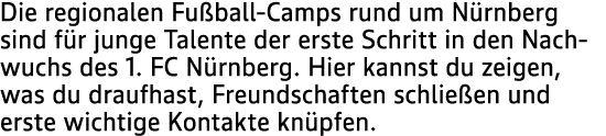 Die regionalen Fu ball Camps rund um N rnberg sind f r junge Talente der erste Schritt in den Nachwuchs des 1. FC N r...