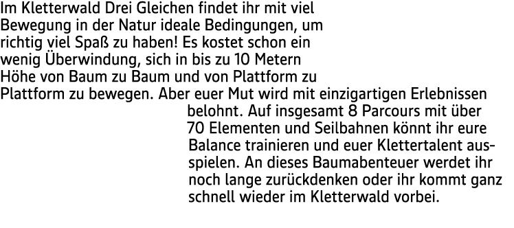 Im Kletterwald Drei Gleichen findet ihr mit viel Bewegung in der Natur ideale Bedingungen, um richtig viel Spa zu ha...