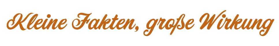 Kleine Fakten, gro e Wirkung